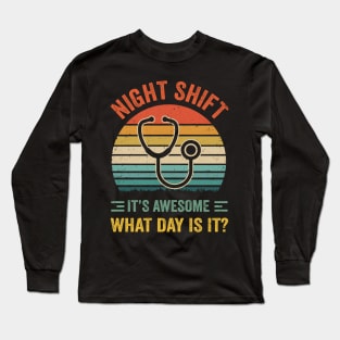 Night Shift Funny Nurse Doctor Nursing RN LPN CNA Women Men Long Sleeve T-Shirt